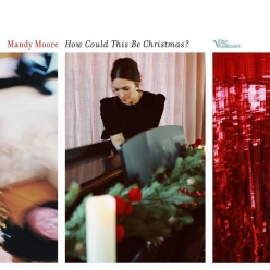 Mandy Moore - How Could This Be Christmas
